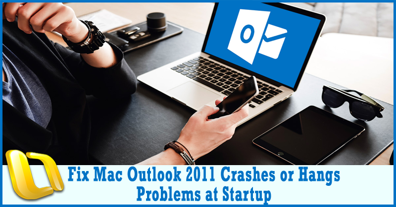 fix-mac-outlook-2011-crashes-or-hangs-problems-at-startup-2000869