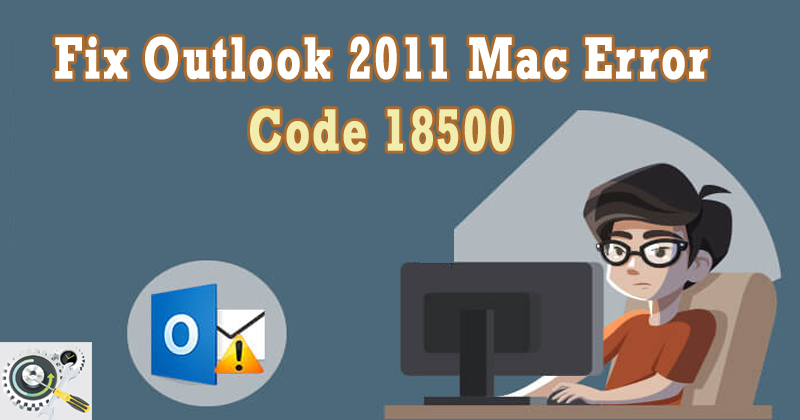 fix-outlook-2011-mac-error-code-18500-7938002