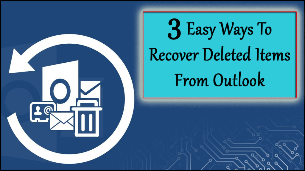 recover-deleted-items-from-outlook-1024x576-6532590