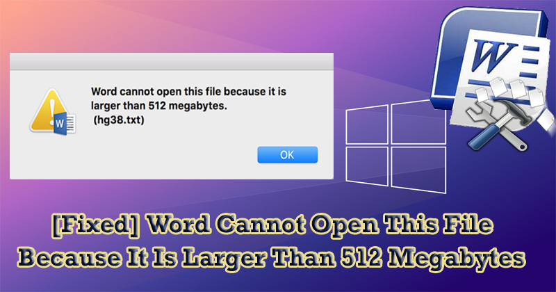 word-cannot-open-this-file-because-it-is-larger-than-512-megabytes-2264680