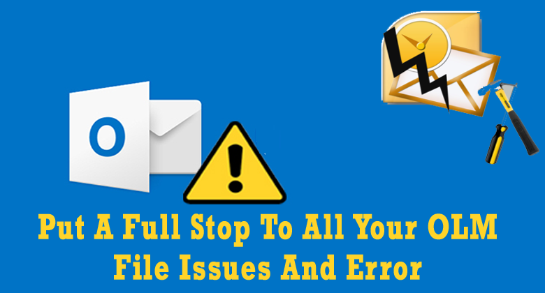 put-a-full-stop-to-all-your-olm-file-issues-and-error-6351036